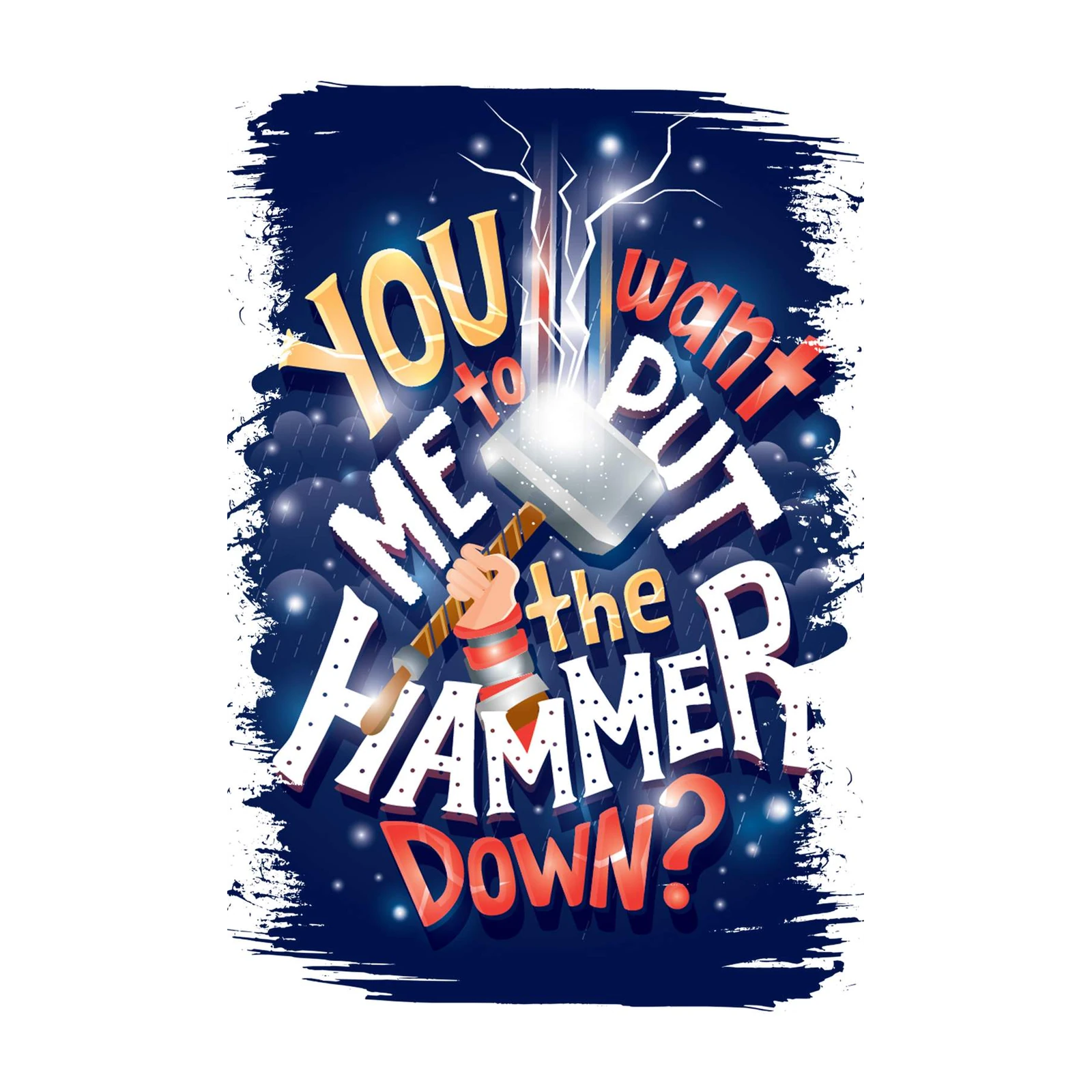 You Want Me To Put The Hammer Down? Wall Art