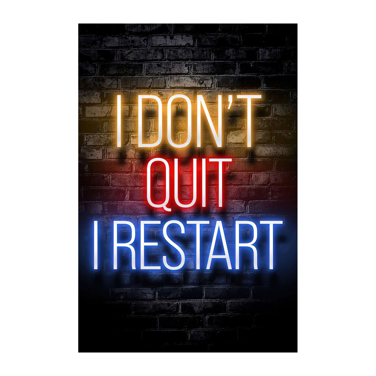 Inspirational Neon I Don't Quit I Restart Wall Art