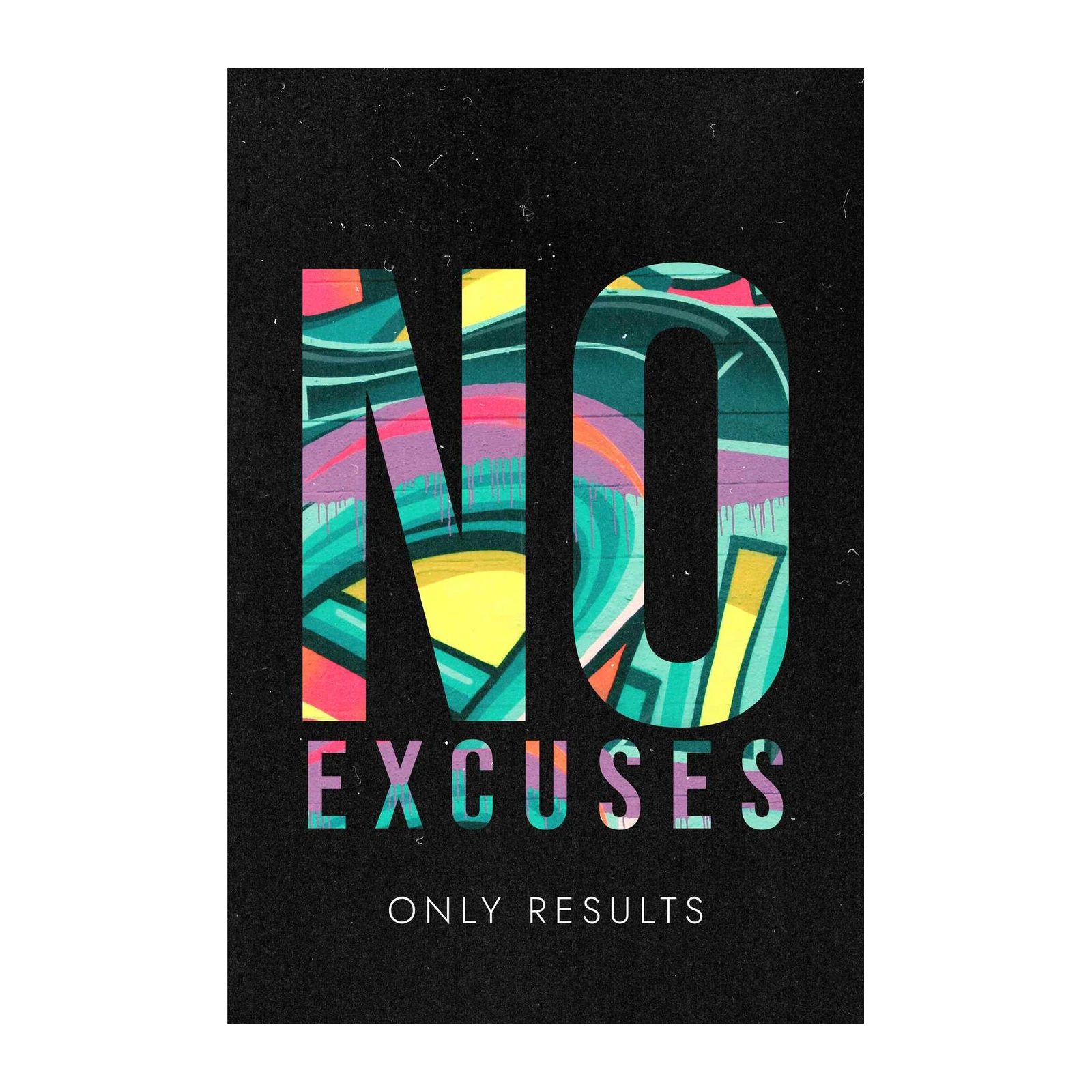 Bold "No Excuses" Graffiti Art Wall Art