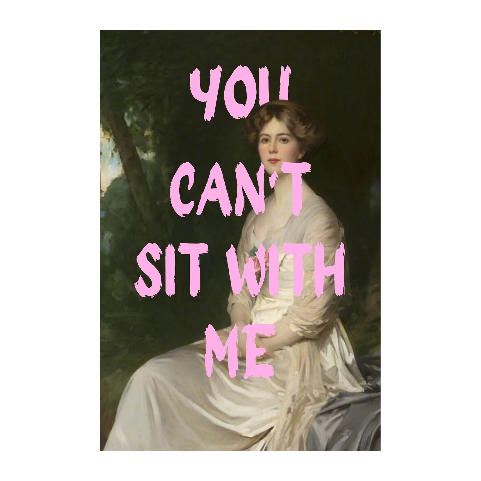 YOU CAN'T SIT WITH ME - Vintage Portrait Wall Art