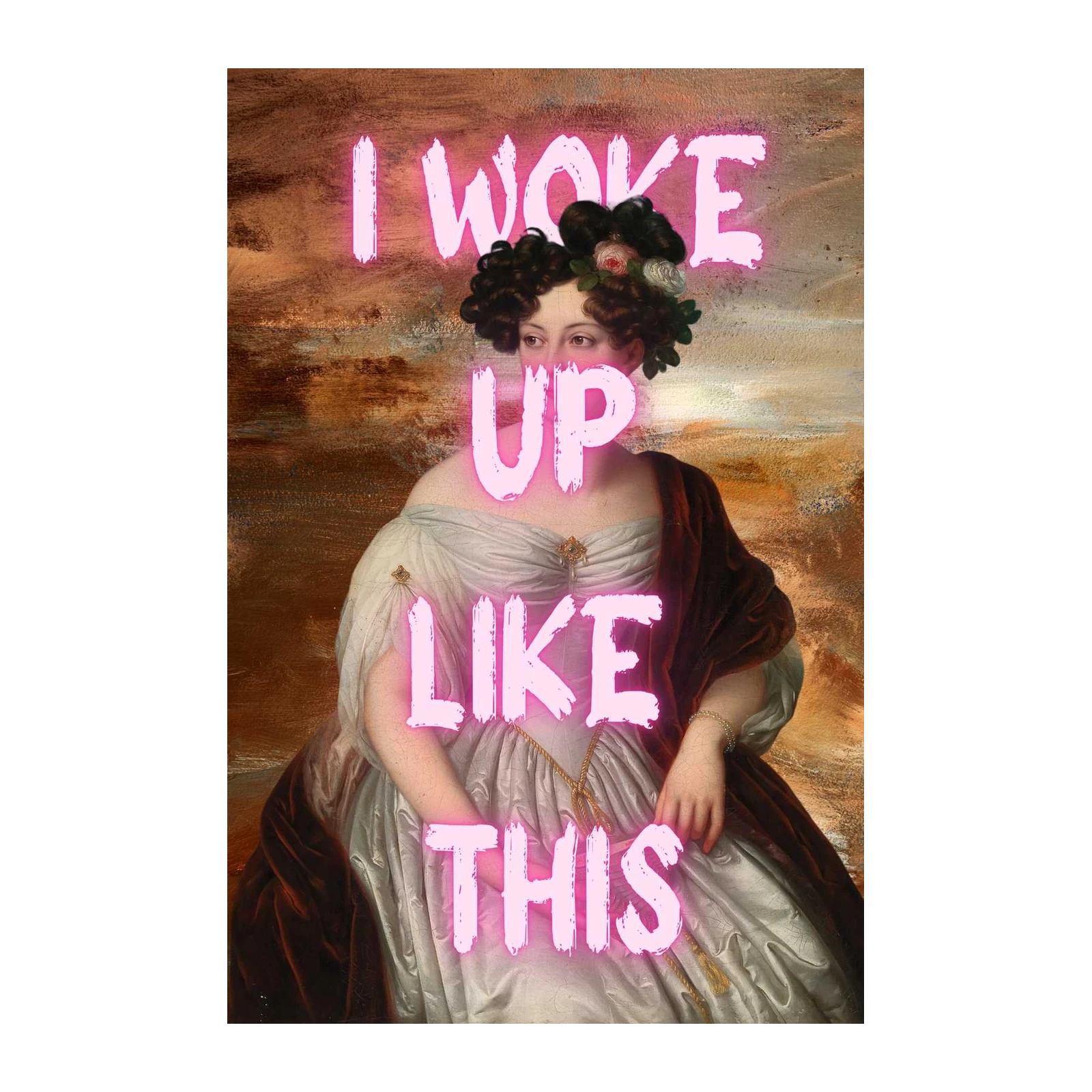 Vintage Portrait I Woke Up Like This Wall Art