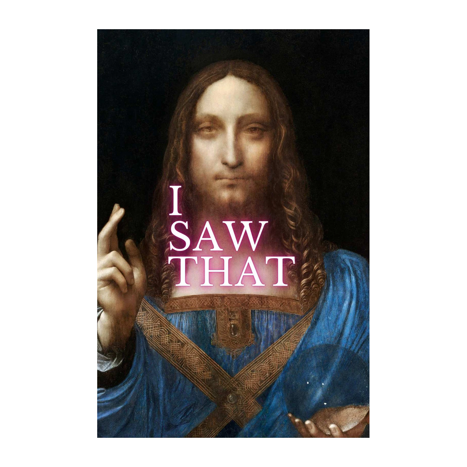 I Saw That Jesus Portrait Wall Art