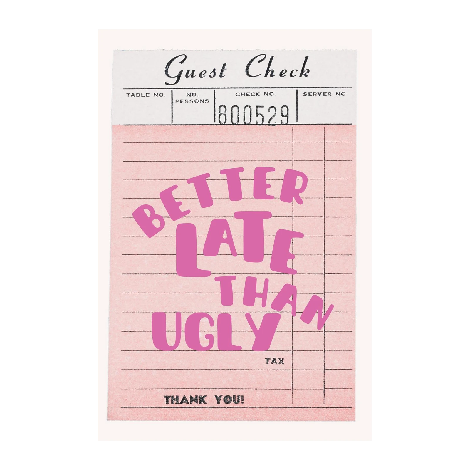 Better Late Than Ugly Pink Guest Check Wall Art