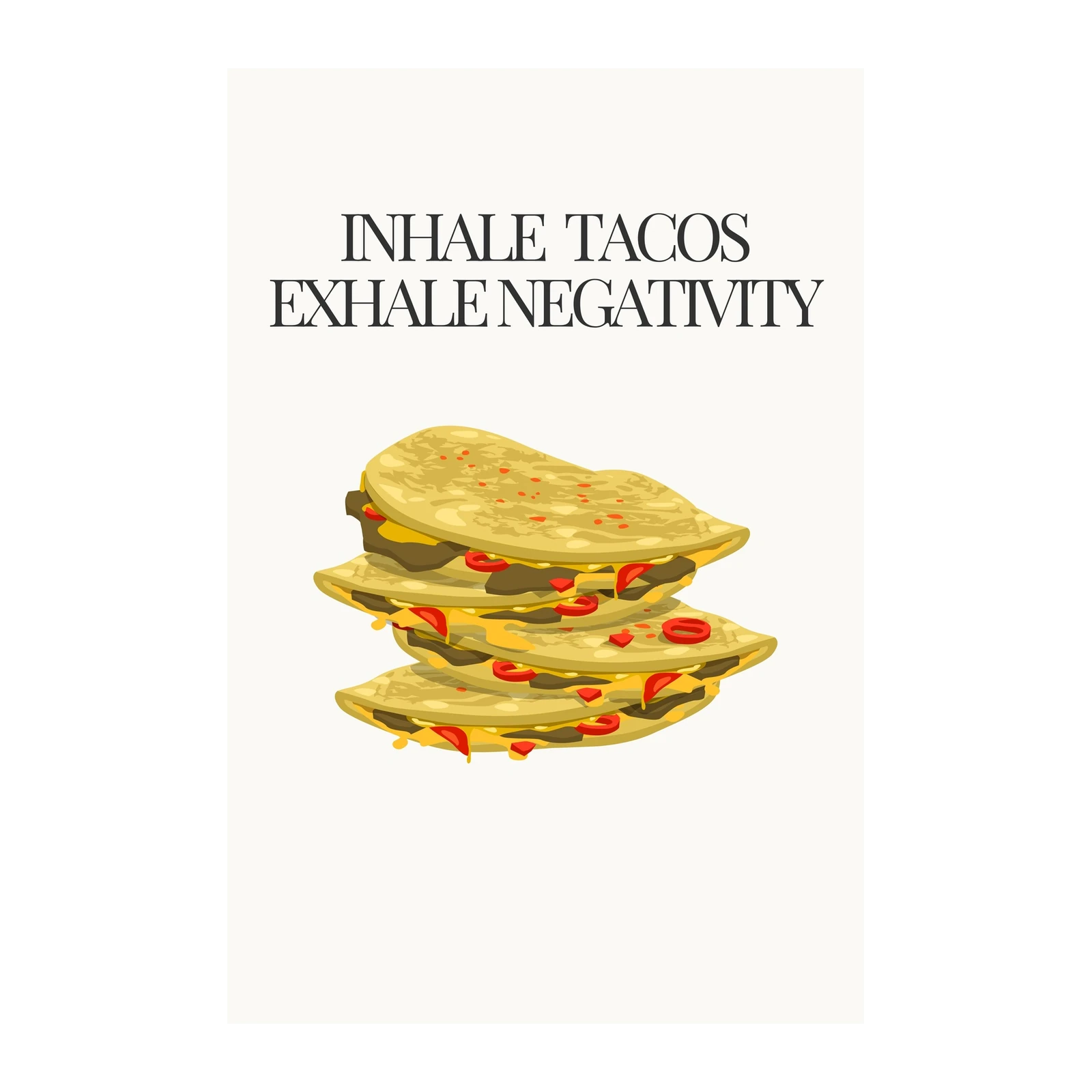 Inhale Tacos Exhale Negativity Funny Taco Wall Art