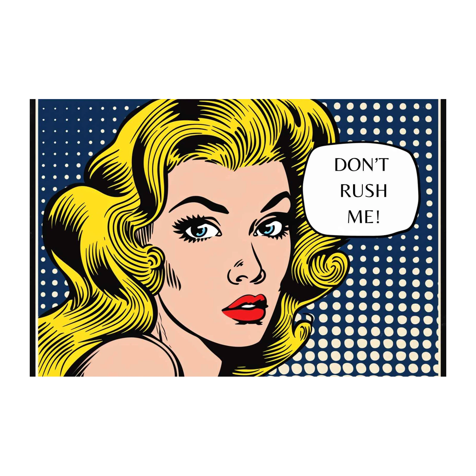 Retro Pop Art Woman "Don't Rush Me" Wall Art