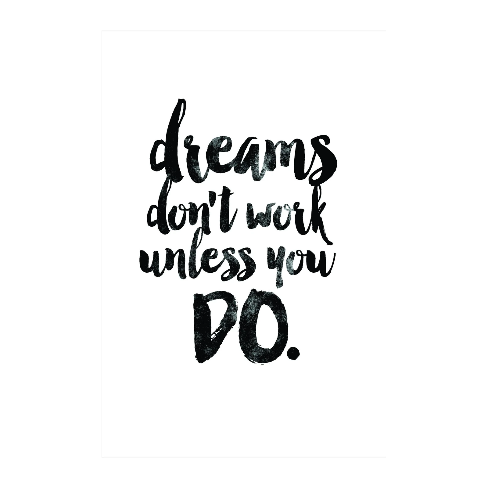 Inspirational Quote "Dreams Don't Work Unless You Do" Wall Art