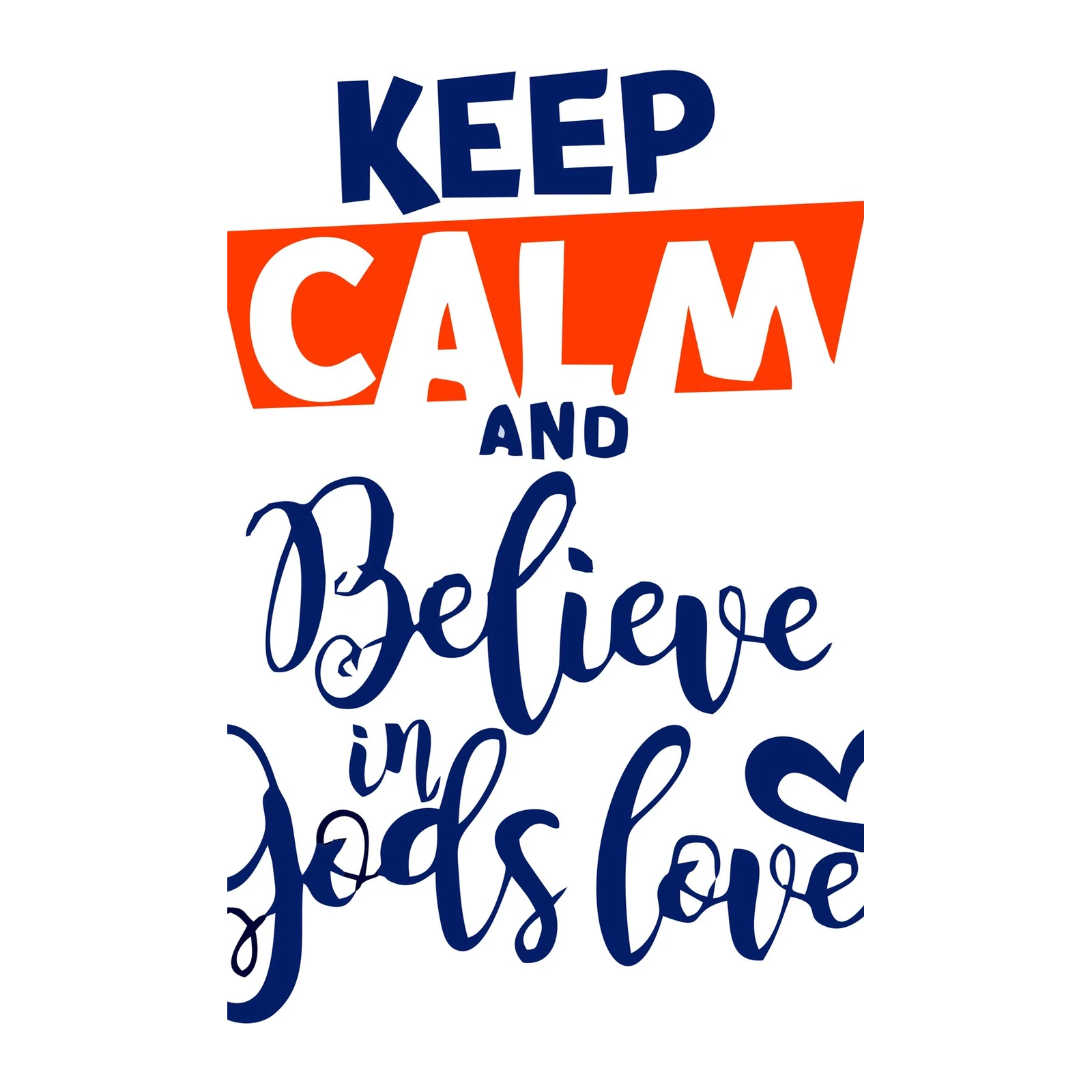 Keep Calm & Believe in God's Love Wall Art