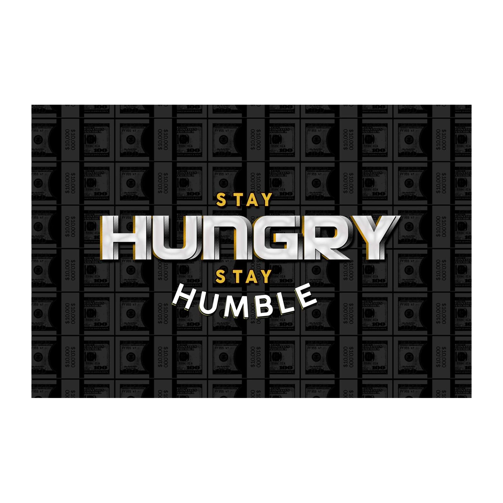 Stay Hungry Stay Humble Money Wall Art