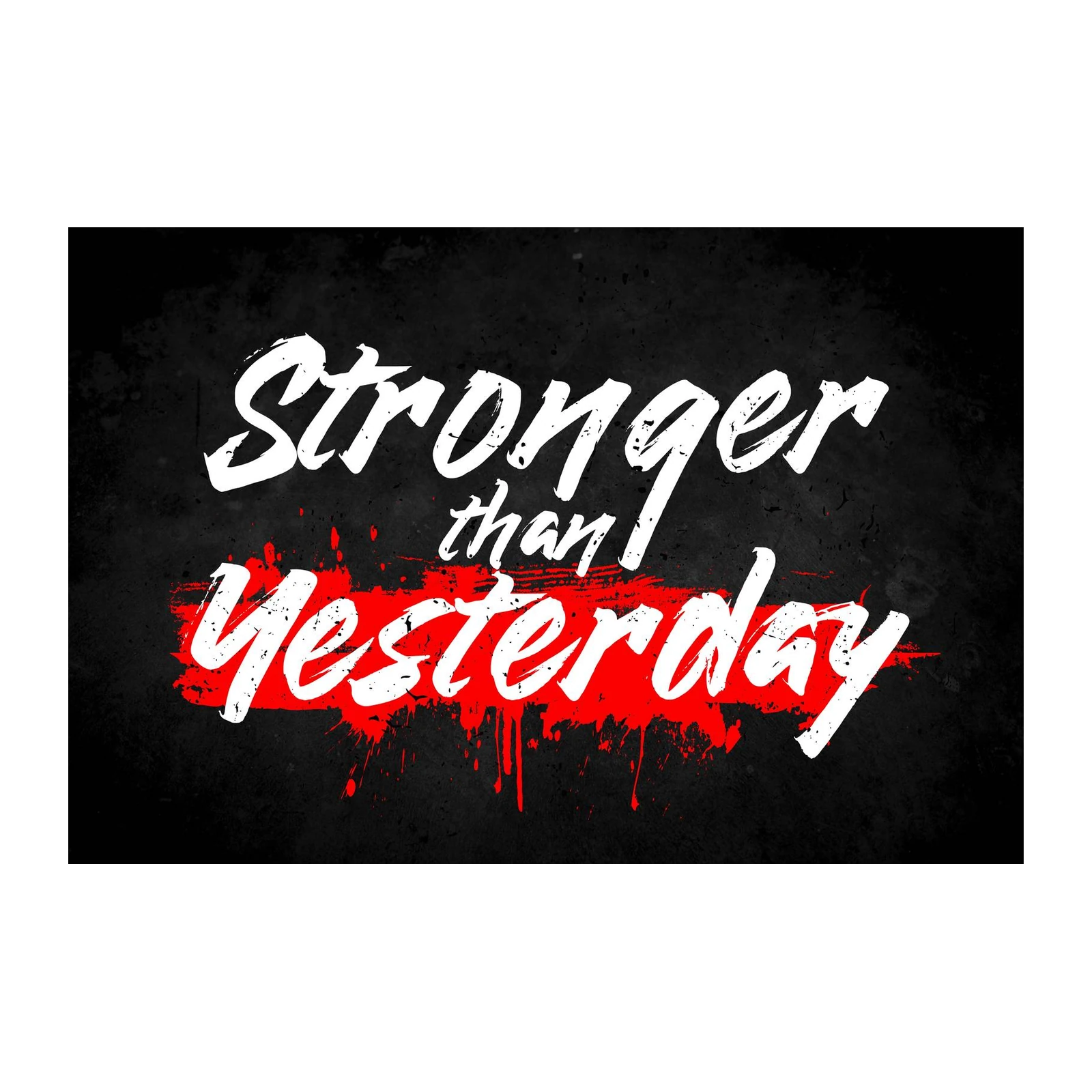 Stronger Than Yesterday Motivational Wall Art