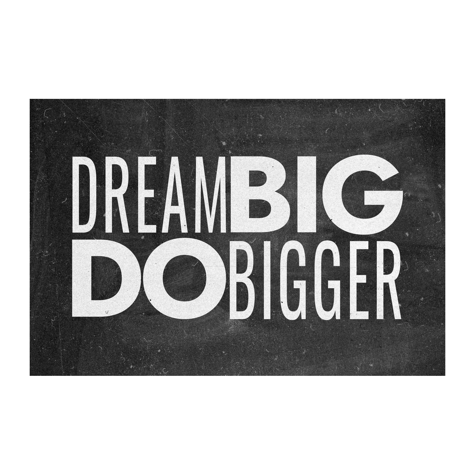 Dream Big Do Bigger Motivational Typography Wall Art