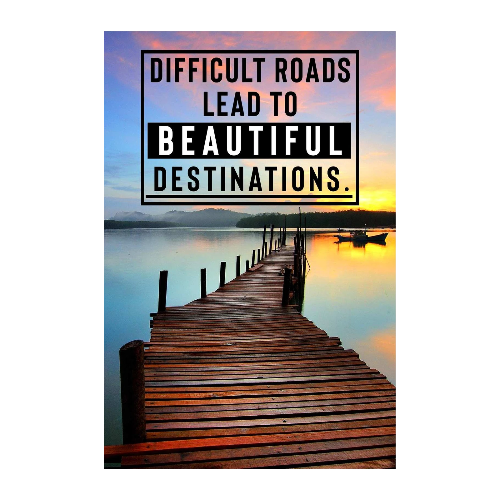 Inspirational Dock Motivational Quote Wall Art