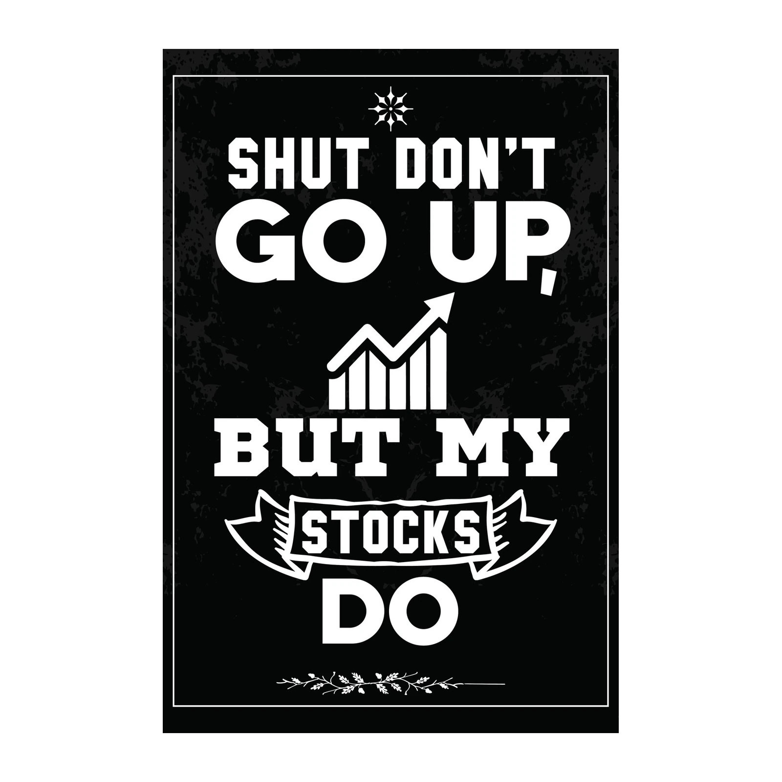 Stock Market Humor 'My Stocks Do' Wall Art