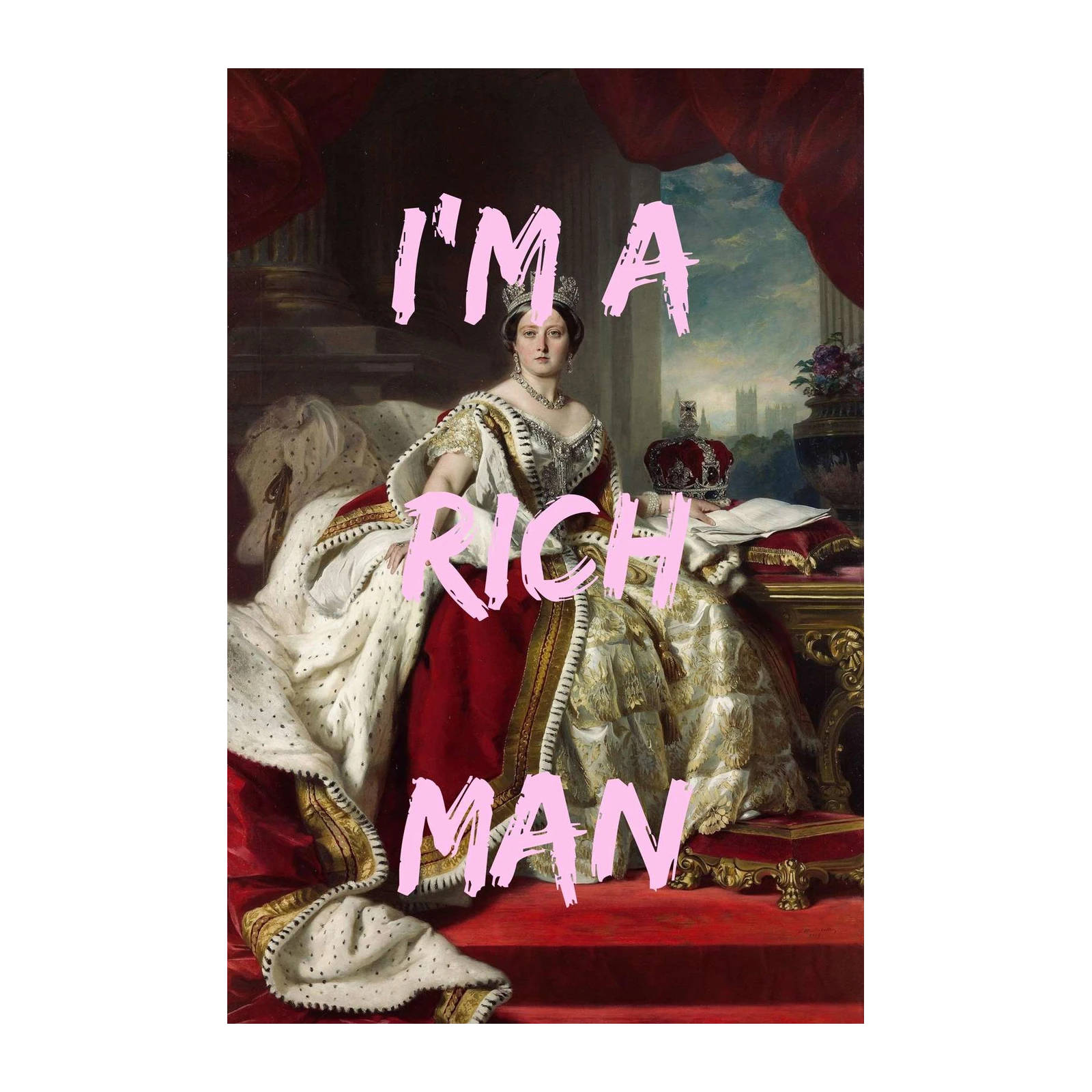 Queen Victoria "I'm A Rich Man" Wall Art
