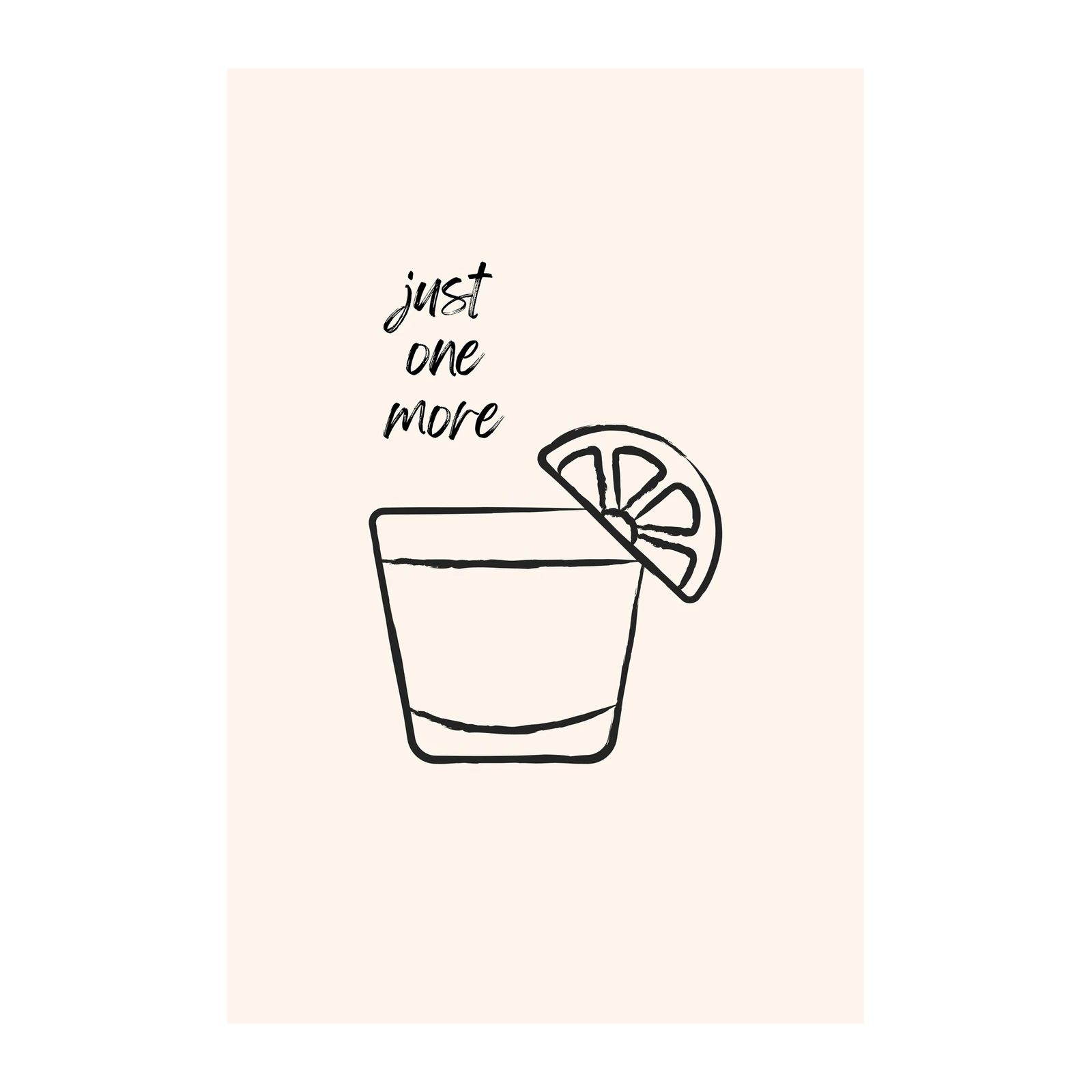 Just One More Drink Funny Cocktail Wall Art