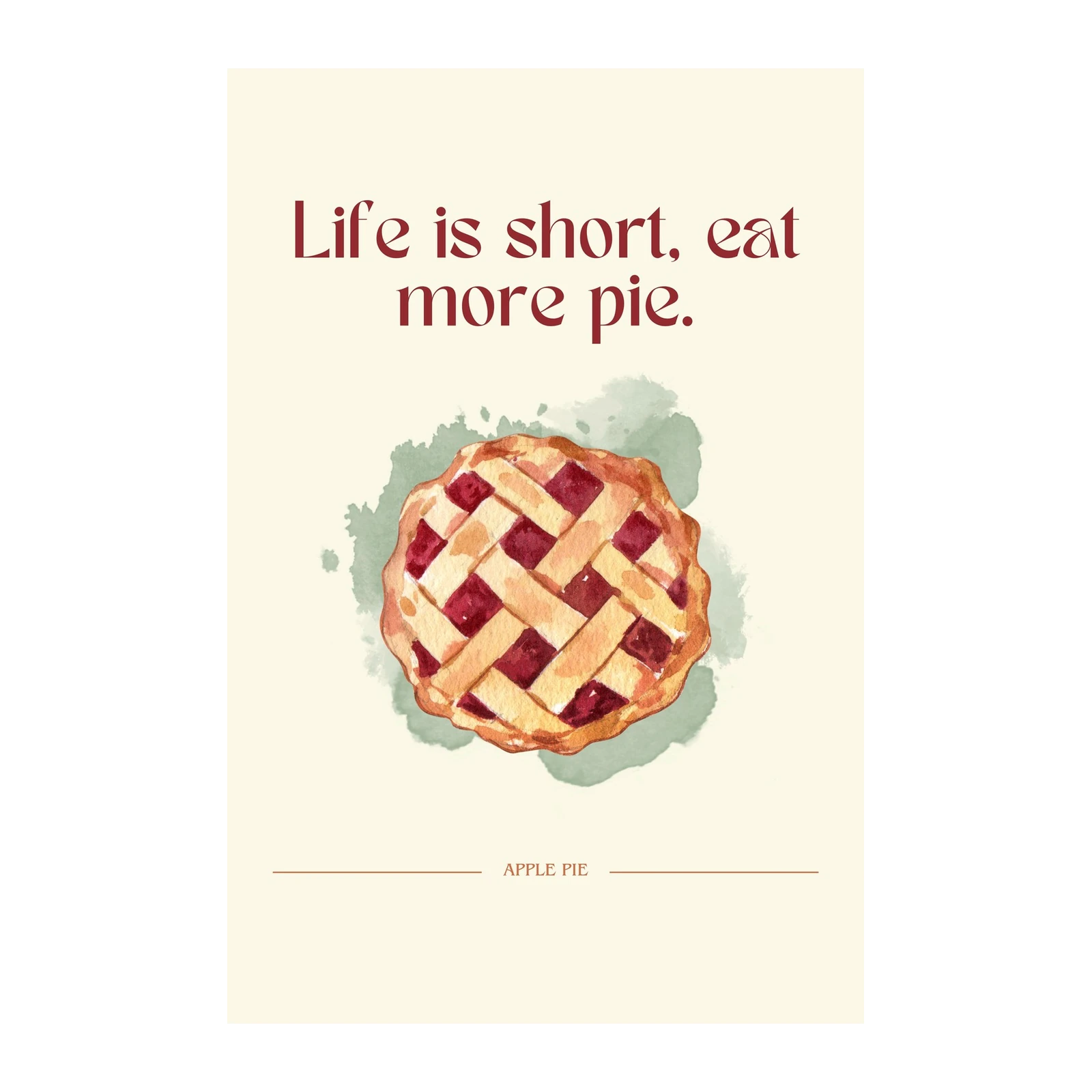 Life is Short, Eat More Pie Watercolor Wall Art