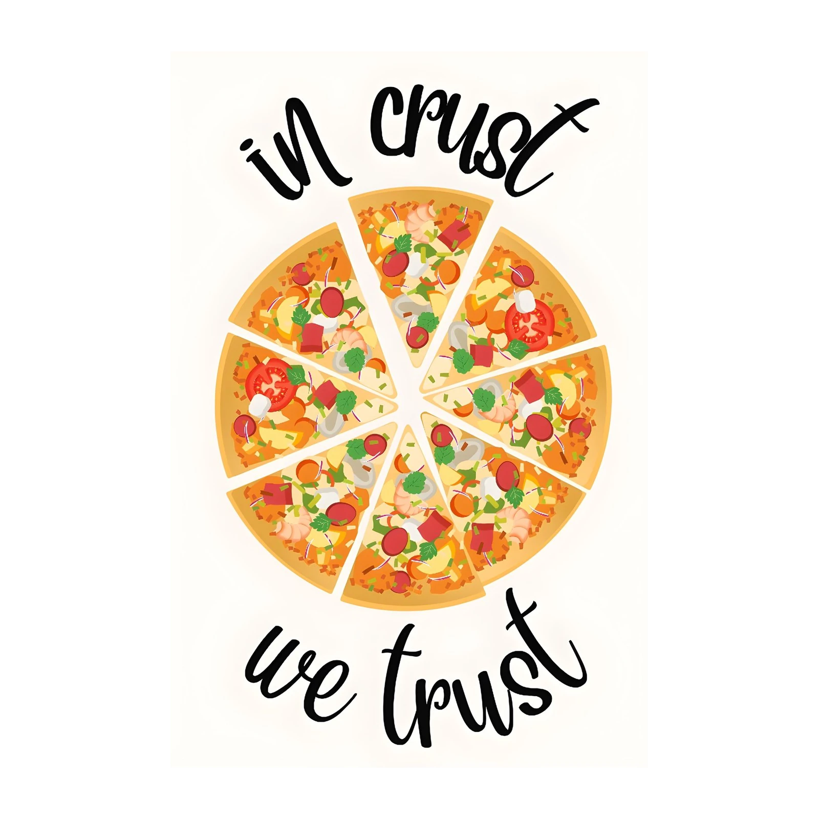 In Crust We Trust Pizza Art Wall Art