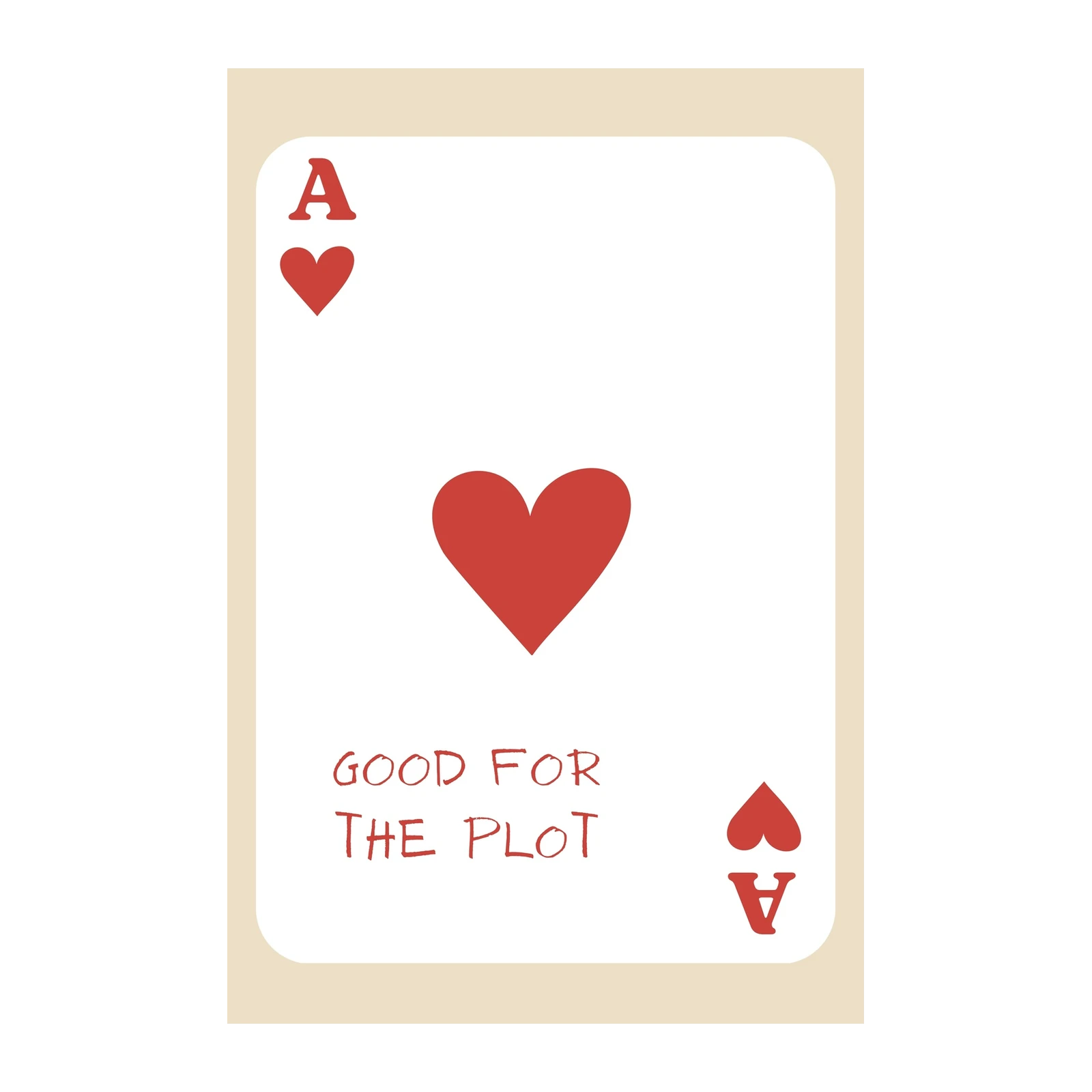 Ace of Hearts "Good For The Plot" Wall Art