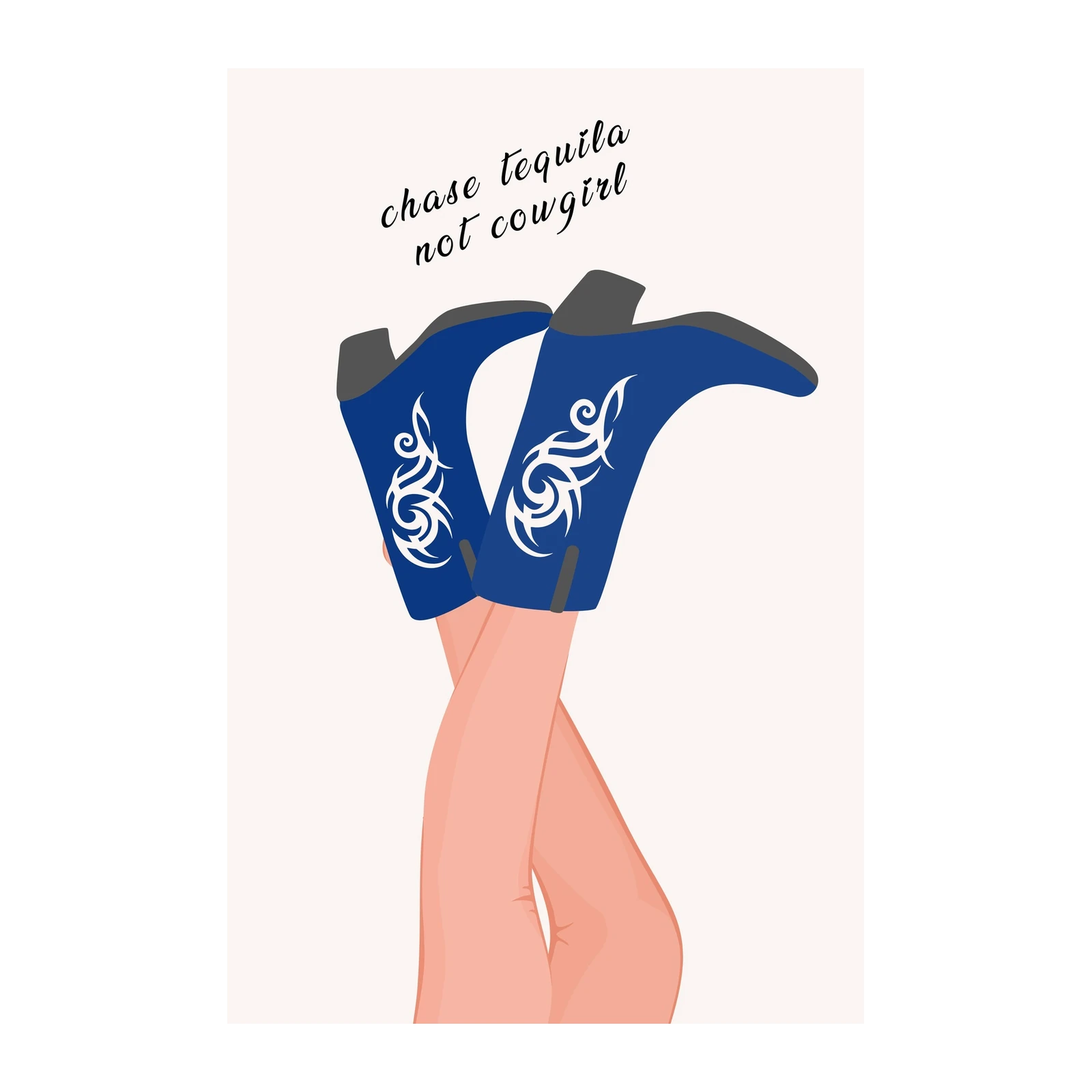 Chase Tequila Not Cowgirl Blue Boots Wall Art