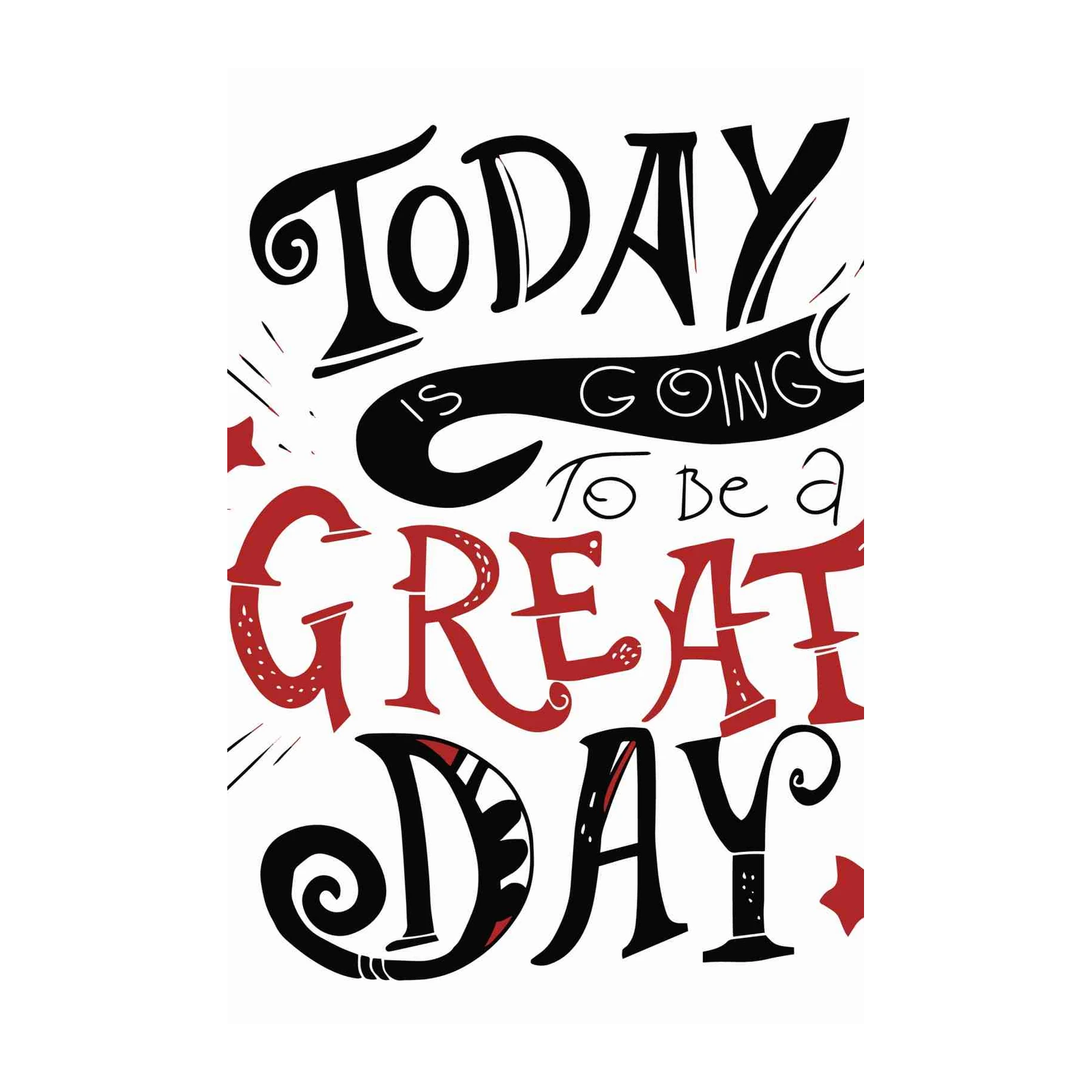 Today is Going to be a Great Day Wall Art