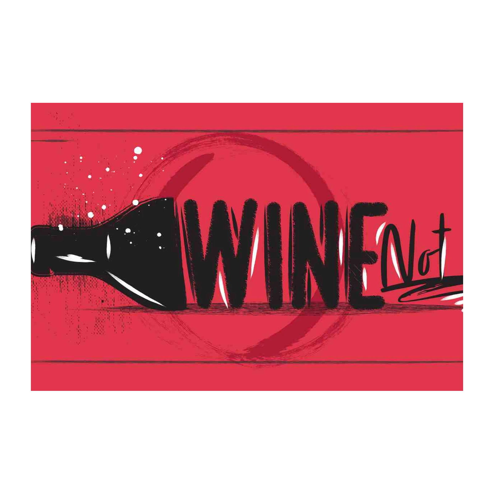 Wine Not? Bold Kitchen & Bar Wall Art
