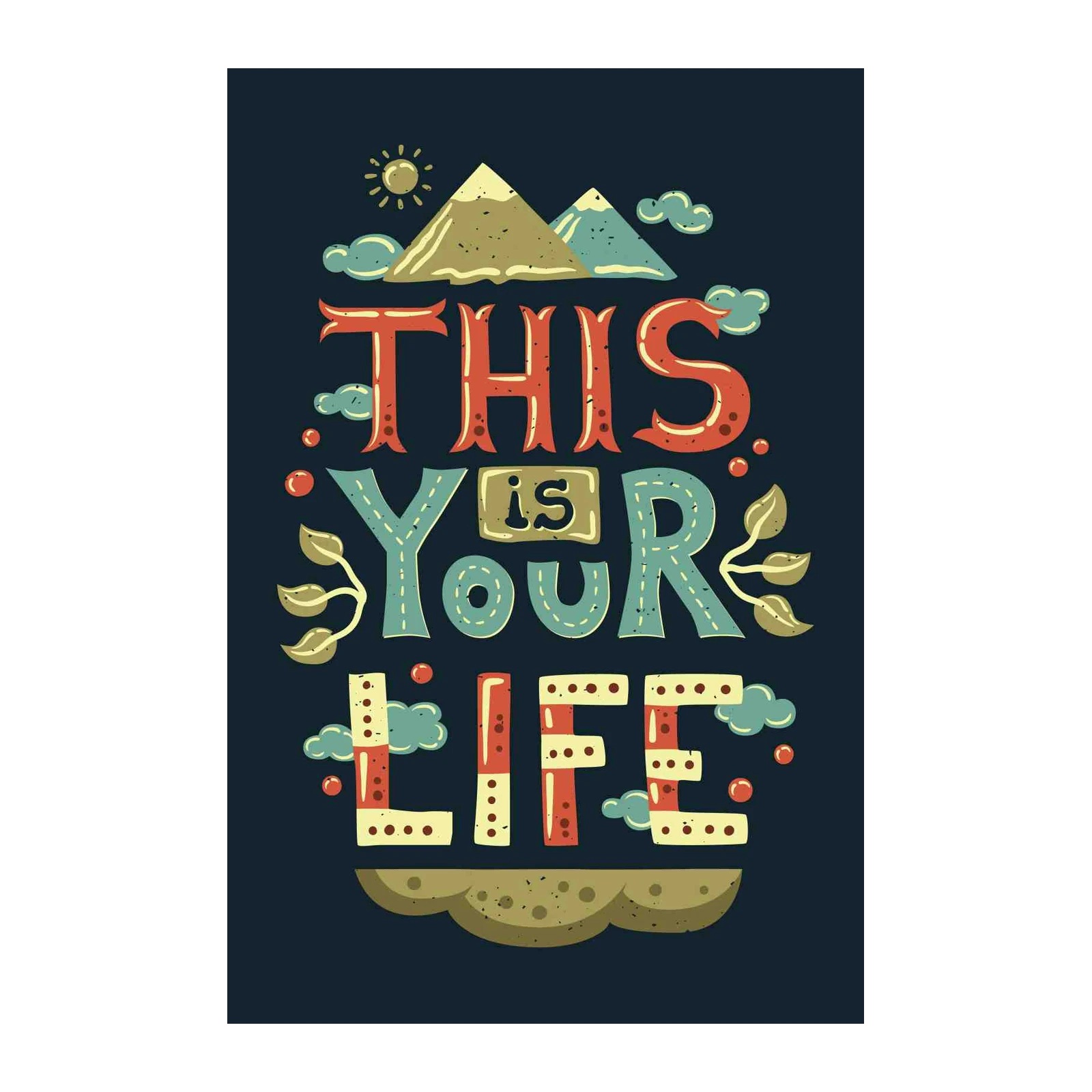 This Is Your Life Inspirational Quote Wall Art