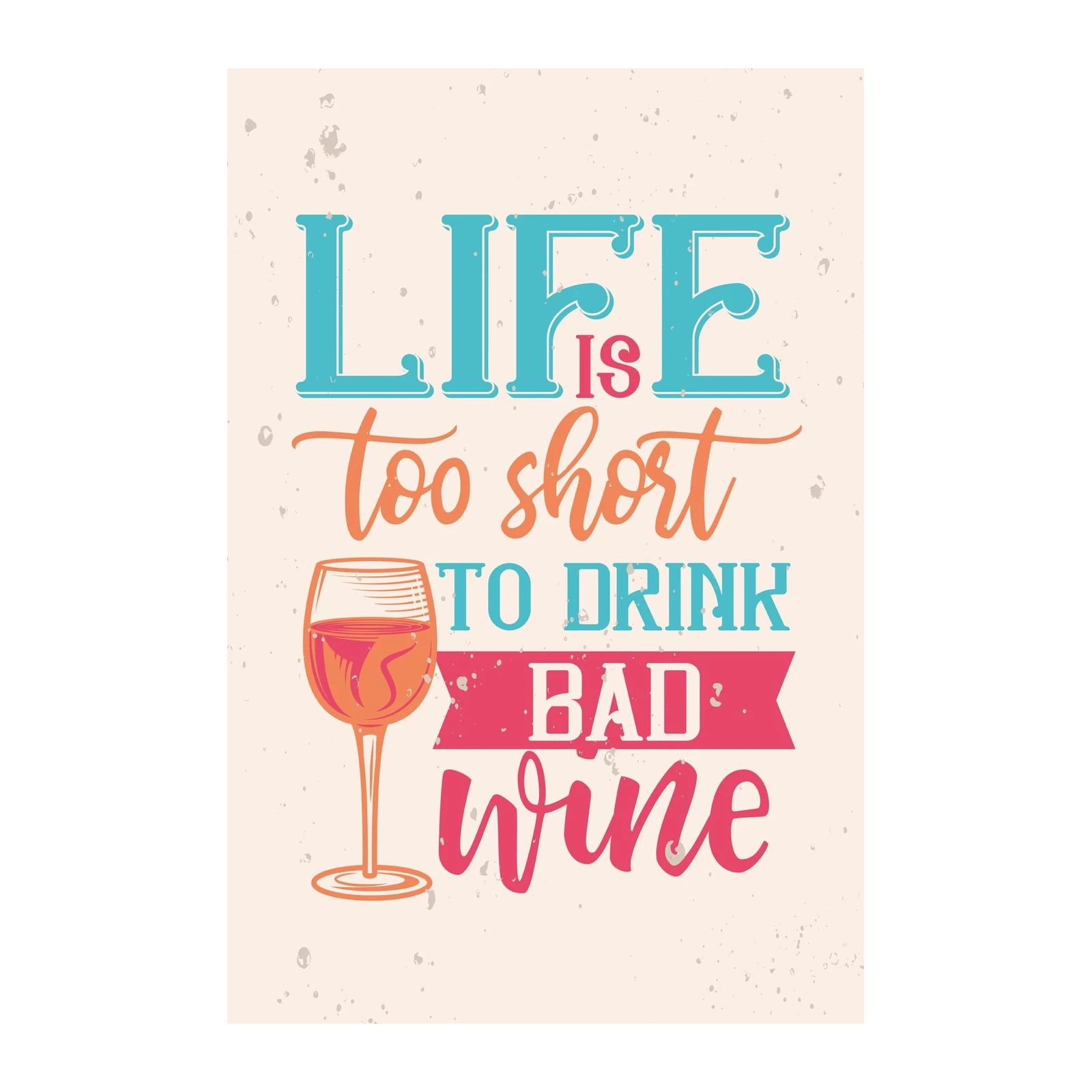 Life Is Too Short Funny Wine Quote Wall Art